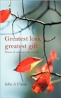 Greatest Loss, Greatest Gift : Diaries of Endurance After Suicide - Book