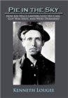 Pie in the Sky : How Joe Hill's Lawyers Lost His Case, Got Him Shot, and Were Disbarred - Book