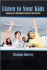 Listen to Your Kids : Solutions for Distraught Teachers and Parents - Book