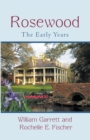 Rosewood: the Early Years - eBook