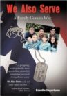 We Also Serve : A Family Goes to War - Book