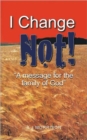 I Change Not : A Message for the Family of God - Book