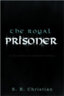 The Royal Prisoner : A Tale from the Dungeon's Depths - Book