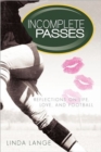 Incomplete Passes : Reflections on Life, Love, and Football - Book