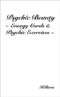 Psychic Beauty Energy Cords & Psychic Exercises - Book