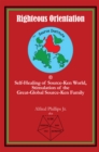 Righteous Orientation : Self-Healing of Source-Ken World, Stimulation of the Great-Global Source-Ken Family - eBook