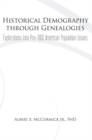 Historical Demography Through Genealogies : Explorations into Pre-1900 American Population Issues - eBook