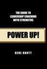 Power Up! : The Guide to Leadership Coaching with Strengths - Book