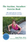 The Anytime, Anywhere Exercise Book : 300+ Quick and Easy Exercises You Can Do Whenever You Want! - eBook