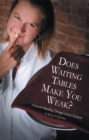 Does Waiting Tables Make You Weak? : Character Building Through Service Positions - eBook