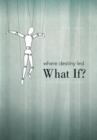 Where Destiny Led : What If?: Life's Master Control - Book