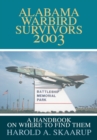 Alabama Warbird Survivors 2003 : A Handbook on Where to Find Them - eBook