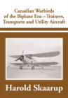Canadian Warbirds of the Biplane Era - Trainers, Transports and Utility Aircraft - eBook