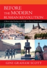 Before the Modern Russian Revolution : A Memoir About Traveling in the U.S.S.R. in a Time of Transformation - eBook