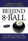 Behind the 8-Ball : A Recovery Guide for the Families of Gamblers: 2012 Edition - eBook