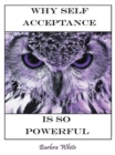 Why Self Acceptance Is so Powerful - eBook
