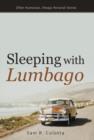 Sleeping with Lumbago : Often Humorous, Always Personal Stories - Book