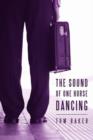 The Sound of One Horse Dancing - Book