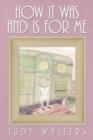 How It Was and Is for Me - Book