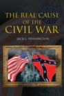 The Real Cause of the Civil War - eBook