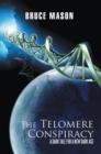 The Telomere Conspiracy : A Dark Tale for a New Dark Age - eBook