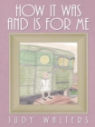 How It Was and Is for Me - eBook
