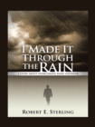 I Made It Through the Rain : A Story About Overcoming Panic Disorder - eBook