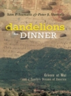 Dandelions for Dinner : Greece at War and a Family'S Dreams of America - eBook