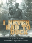 I Never Had to Duck : Adventures in the Peacetime Marine Corps - eBook