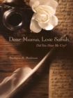 Dear Mama, Love Sarah : Did You Hear Me Cry? - eBook
