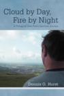 Cloud by Day, Fire by Night : A Trilogy of One Man's Spiritual Journey - Book