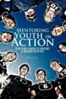 Mentoring Youth in Action : Seven Lessons to Increase the Significance of Christianity in Our Youth - Book