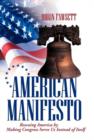 American Manifesto : Rescuing America by Making Congress Serve Us Instead of Itself - Book