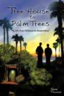 Tree House to Palm Trees : My Life from Childhood to Grandchildren - Book