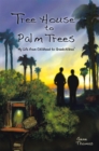 Tree House to Palm Trees : My Life from Childhood to Grandchildren - eBook