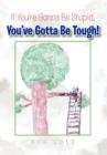 If You're Gonna Be Stupid, You've Gotta Be Tough! - Book