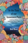 In the Time of Our Innocence Pure : A Collection of Poems,Written from 7/2010 to 7/2011 as Posted Online - eBook