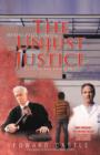 The Unjust "Justice" : Getting the Truth Out - Book