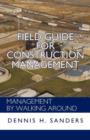 Field Guide for Construction Management : Management by Walking Around - Book