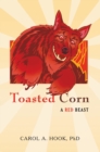 Toasted Corn : A Red Beast - eBook