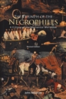 The Triumph of the Necrophiles : A Critique of the Mechanical Worldview (2021 Edition) - Book
