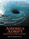 America Adrift-Righting the Course : The Decline of America'S Great Values - eBook