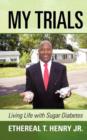 My Trials : Living Life with Sugar Diabetes - Book