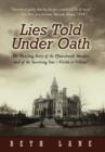 Lies Told Under Oath : The Puzzling Story of the Pfanschmidt Murders and of the Surviving Son-Victim or Villain? - Book
