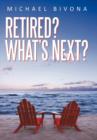Retired? What's Next? - Book
