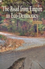 The Road from Empire to Eco-Democracy - eBook