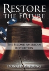 Restore the Future : The Second American Revolution - eBook