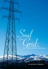 Soul of the Grid : A Cultural Biography of the California Independent System Operator - eBook
