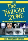Into the Twilight Zone : The Rod Serling Programme Guide - eBook