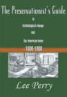 The Preservationist's Guide to Technological Change and the American Home 1600-1900 - eBook